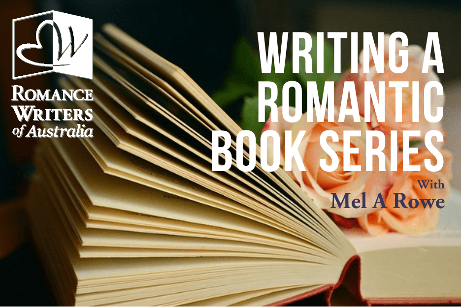 Writing a Romantic Book Series with Mel A Rowe