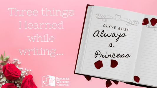 Three things I learned while writing... Always a Princess