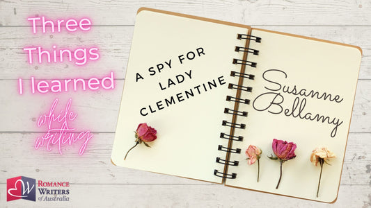 Three things I learned while writing... A Spy for Lady Clementine