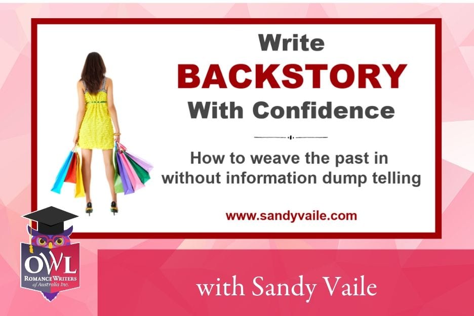 February OWL | Backstory Timing: When to Release the Past for Best Effect by Sandy Vaile