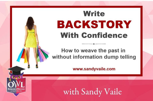 February OWL | Backstory Timing: When to Release the Past for Best Effect by Sandy Vaile